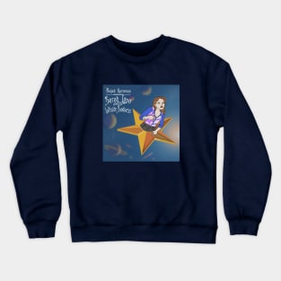 Sarah Lynn and the Infinite Sadness Crewneck Sweatshirt